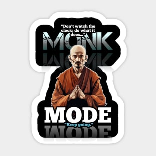 Don't Watch The Clock - Monk Mode - Stress Relief - Focus & Relax Sticker